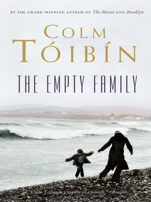 Title details for The Empty Family by Colm Toibin - Wait list